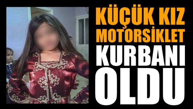 10 Yaşındaki Kız Motorsiklet Kurbanı Oldu