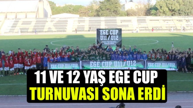 11 ve 12 yaş Ege Cup turnuvası sona erdi