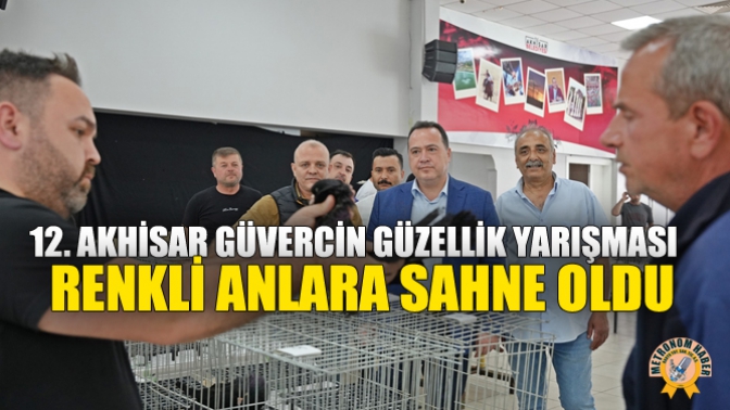 12. Akhisar Güvercin Güzellik Yarışması Renkli Anlara Sahne Oldu