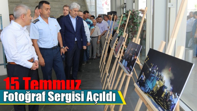 15 Temmuz Fotoğraf Sergisi Açıldı