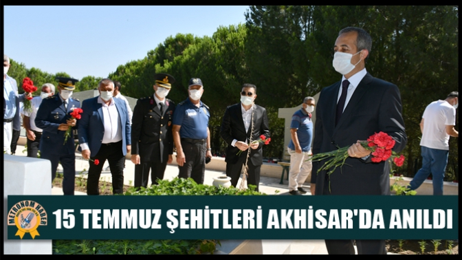 15 Temmuz şehitleri Akhisarda anıldı