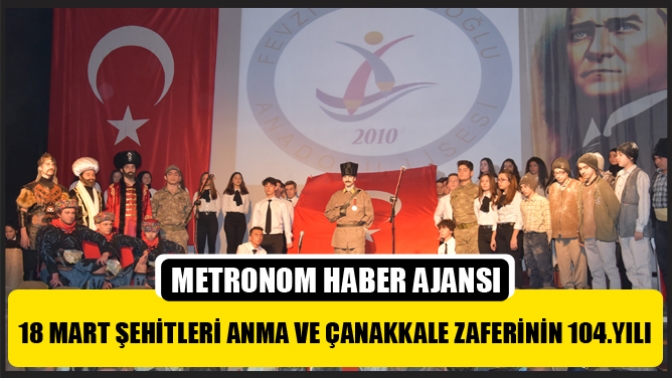 18 Mart Şehitleri Anma Ve Çanakkale Zaferinin 104.Yılı