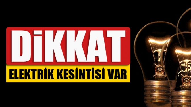 19 – 22 Aralık Tarihleri Arasında Bu Mahallelerde Elektrik Kesintisi Var