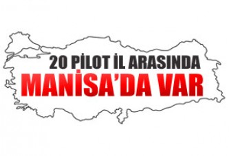 20 PİLOT İL ARASINDA MANİSA DA VAR