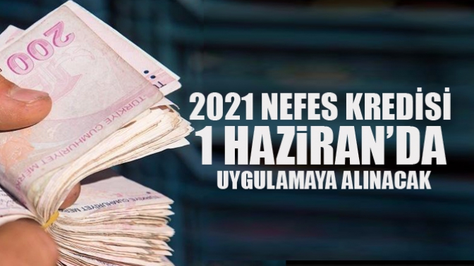 2021 Nefes Kredisi 1 Haziranda uygulamaya alınacak