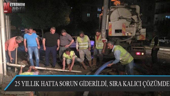 25 Yıllık Hatta Sorun Giderildi, Sıra Kalıcı Çözümde