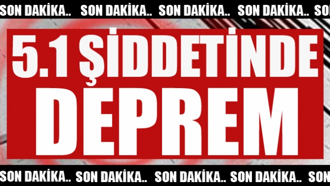 5.1 Şiddetin Deprem!