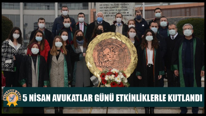 5 Nisan Avukatlar Gün Düzenlenen Etkinliklerle Kutlandı