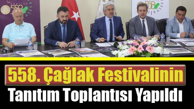 558. Çağlak Festivalinin Tanıtım Toplantısı Yapıldı