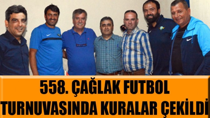 558. Çağlak Futbol Turnuvasında Kuralar Çekildi