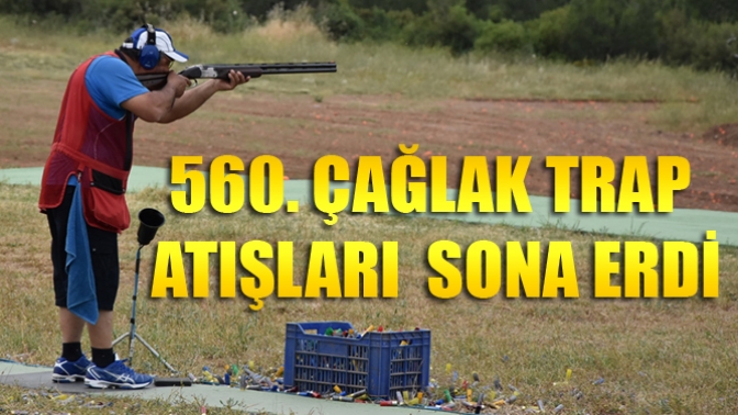 560. Çağlak Trap Atışları Sona Erdi