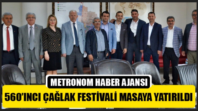 560’ıncı Çağlak Festivali Masaya Yatırıldı