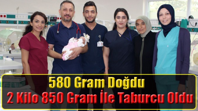 580 Gram Doğdu 2 Kilo 850 Gram İle Taburcu Oldu