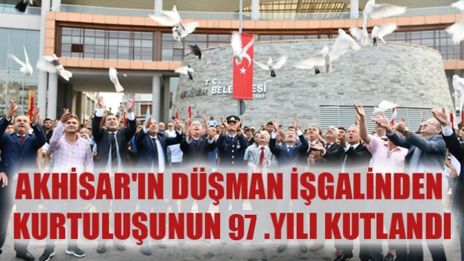 6 Eylül Akhisarımızın Kurtuluşunun 97.Yılını Coşkuyla Kutlandı