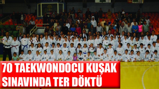 70 Taekwondocu Kuşak Sınavında Ter Döktü