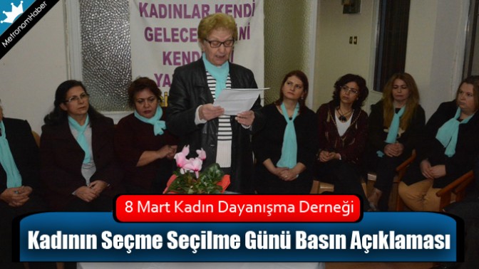 8 Mart Kadın Dayanışma Derneği, Kadının Seçme Seçilme Günü Basın Açıklaması