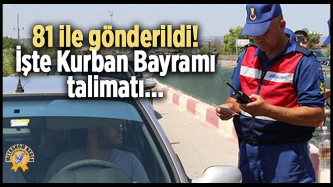 81 ile gönderildi! İşte 2020 Kurban Bayramı talimatı