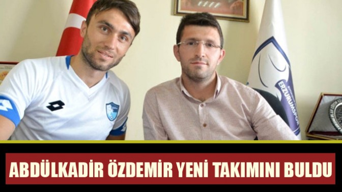 Abdülkadir Özdemir takımını buldu