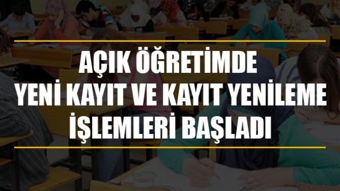 Açık Öğretimde Yeni Kayıt Ve Kayıt Yenileme İşlemleri Başladı