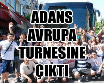 Adans Avrupa Turnesine Çıktı