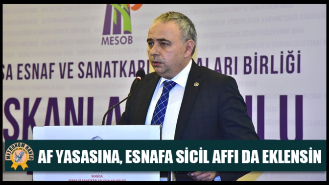 Af Yasasına, Esnafa Sicil Affı Da Eklensin