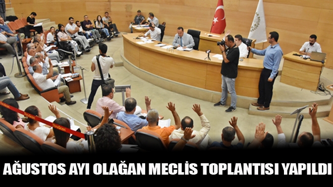 Ağustos Ayı Olağan Meclis Toplantısı Yapıldı