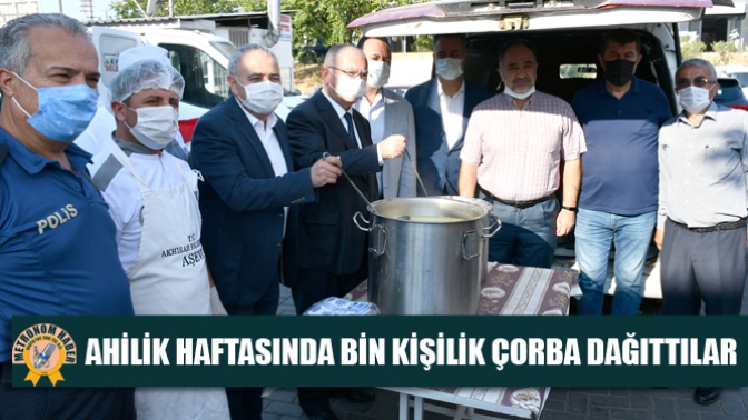 Ahilik Haftasında bin kişilik çorba dağıttılar