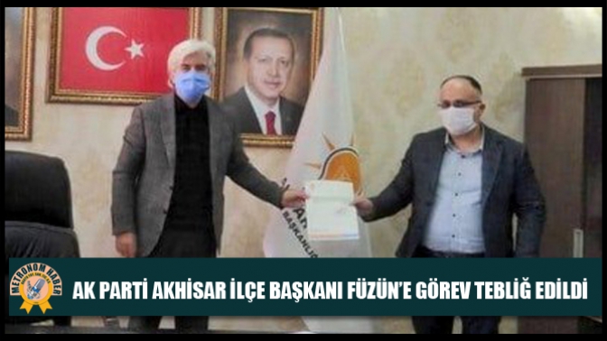 Ak Parti Akhisar İlçe Başkanı Füzün’e Görev Tebliğ Edildi