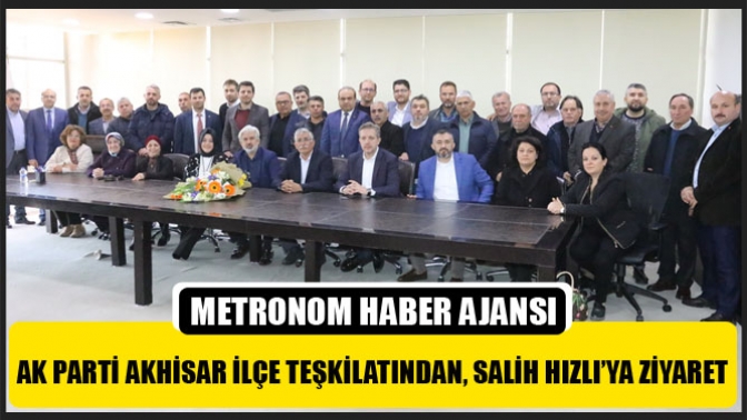 Ak Parti Akhisar İlçe Teşkilatından, Salih Hızlı’ya Ziyaret