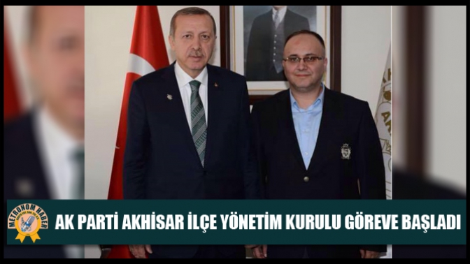 Ak Parti Akhisar İlçe Yönetim Kurulu Göreve Başladı