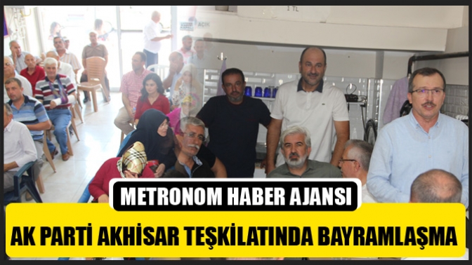 AK Parti Akhisar Teşkilatında Bayramlaşma