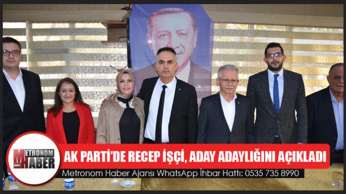 Ak Parti’de Recep İşçi, Aday Adaylığını Açıkladı