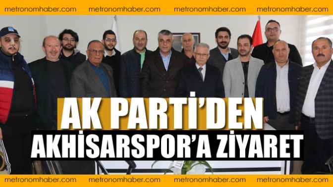 Ak Parti’den Akhisarspor’a ziyaret