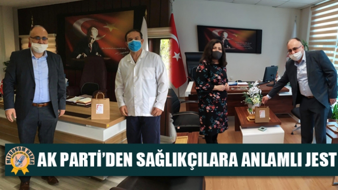 Ak Parti’den Sağlıkçılara Anlamlı Jest