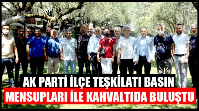 AK Parti İlçe Teşkilatı Basın Mensupları İle Kahvaltıda Buluştu