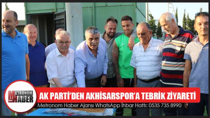 Ak Partiden Akhisarspor’a Tebrik Ziyareti