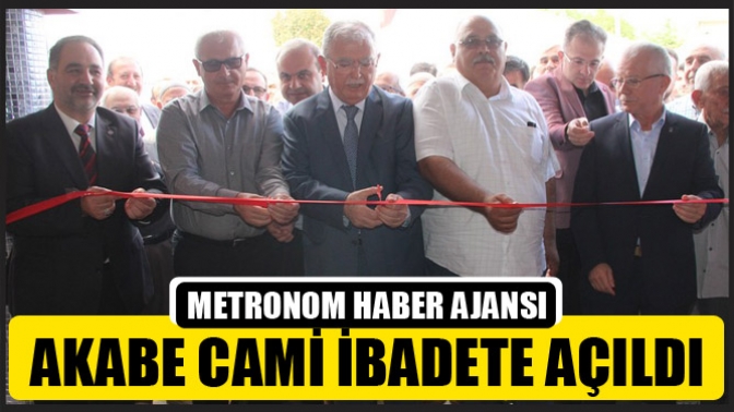 Akabe Cami ibadete açıldı