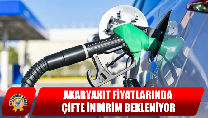 Akaryakıt Fiyatlarında Çifte İndirim Bekleniyor