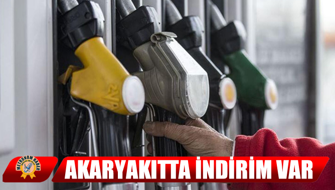 Akaryakıtta İndirim Var