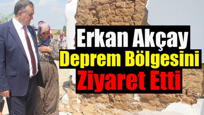 Akçay Deprem Bölgesini Ziyaret Etti