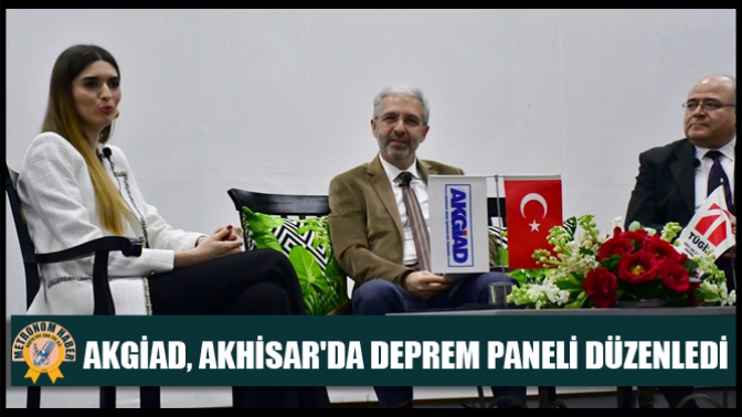 AKGİAD, Akhisarda Deprem Paneli düzenledi