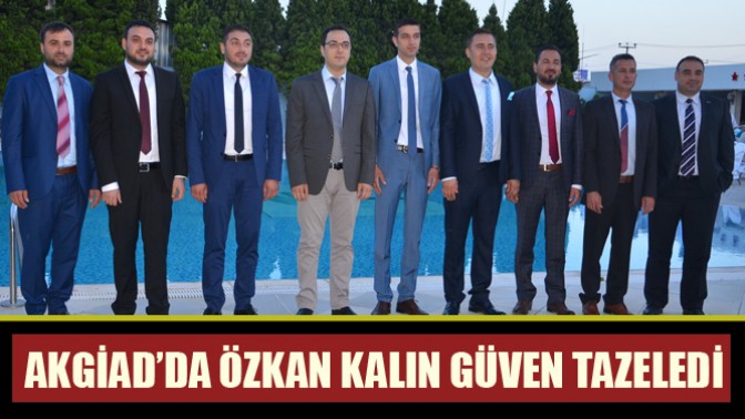 AKGİAD’da Özkan Kalın güven tazeledi