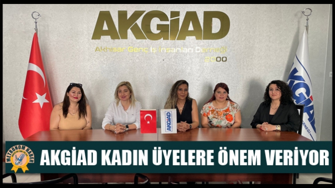 Akgiad Kadın Üyelere Önem Veriyor