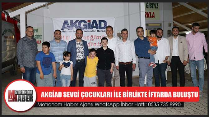 AKGİAD Üyeleri ve Sevgi Çocukları İle Birlikte İftarda Buluştu