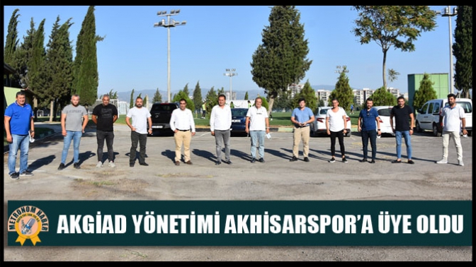 AKGİAD yönetimi Akhisarspor’a üye oldu