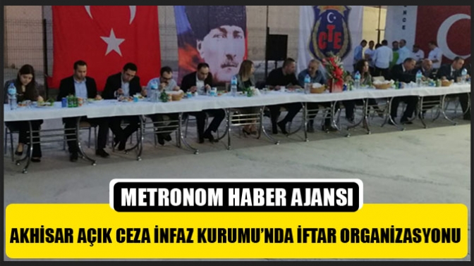 Akhisar Açık Ceza İnfaz Kurumu’nda İftar Organizasyonu