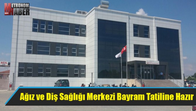 Akhisar Ağız ve Diş Sağlığı Merkezi Bayram Tatiline Hazır