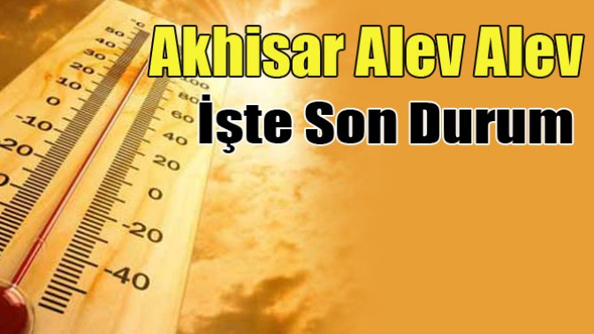 Akhisar Alev Alev İşte Son Durum