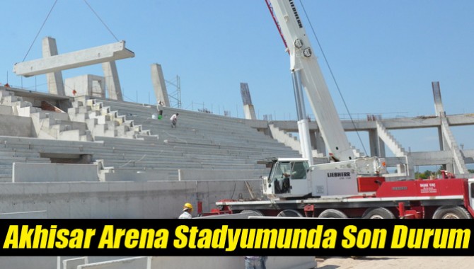 Akhisar Arena Stadyumunda Son Durum