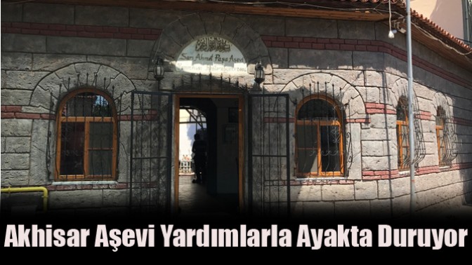 Akhisar Aşevi Yardımlarla Ayakta Duruyor